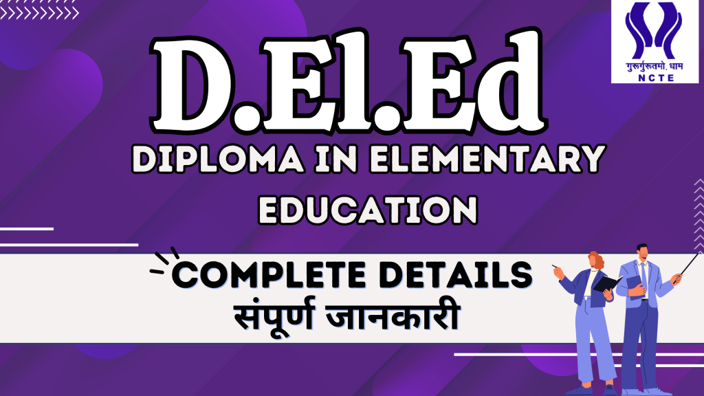 DIPLOMA IN ELEMENTARY EDUCATION(D.El.Ed)